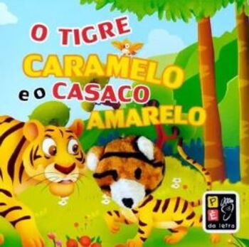 O Tigre Caramelo E O Casaco Amarelo - Dedoche