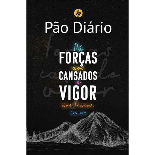Pão Diário Vol 26 - Vigor Uma Meditação Para Cada Dia Do Ano
