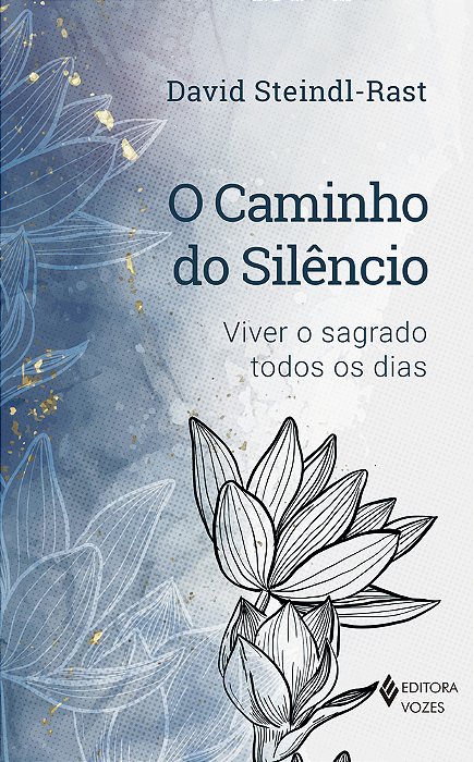 O Caminho Do Silêncio Viver O Sagrado Todos Os Dias