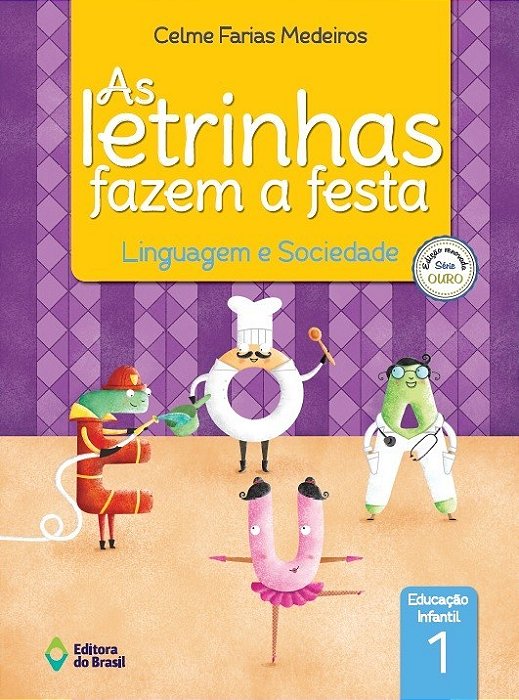 As Letrinhas Fazem A Festa - Linguagem E Sociedade - Educação Infantil - 1