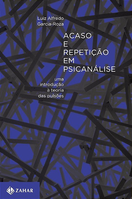 Acaso E Repetição Em Psicanálise Uma Introdução À Teoria Das Pulsões