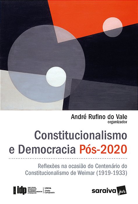 Constitucionalismo E Democracia Pós-2020 - Série Idp - 1ª Edição 2022