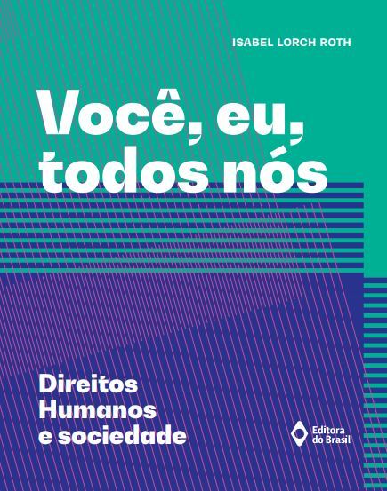 Você, Eu, Todos Nós – Direitos Humanos E Sociedade