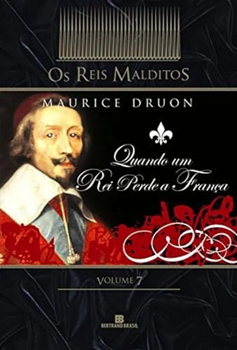 Quando Um Rei Perde A França (Col. Os Reis Malditos - Vol. 7)