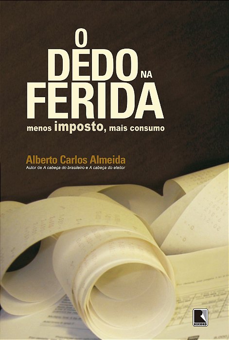 O Dedo Na Ferida Menos Imposto, Mais Consumo