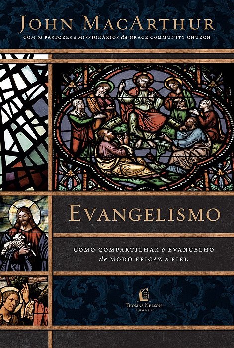 Evangelismo Como Compartilhar O Evangelho De Modo Eficaz E Fiel