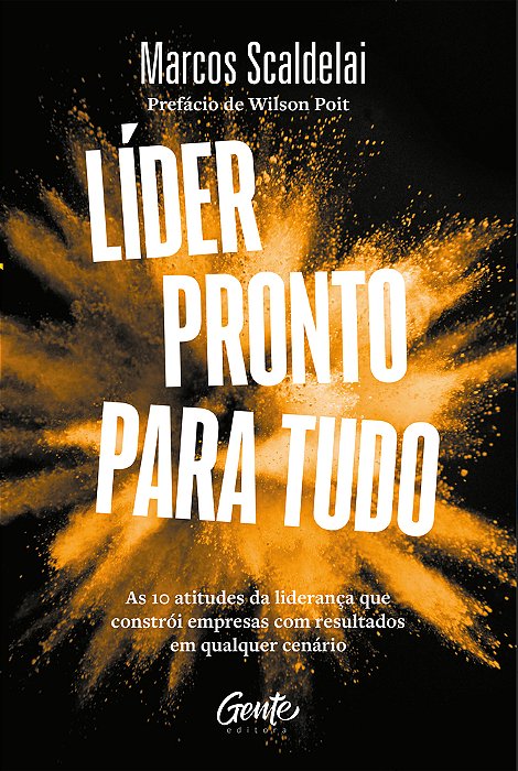 Líder Pronto Para Tudo As 10 Atitudes Da Liderança Que Constrói Empresas Com Bons Resultados Em Qualquer Cenário.