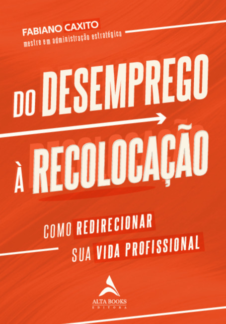 Do Desemprego À Recolocação Como Redirecionar Sua Vida Profissional