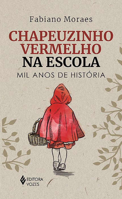 Chapeuzinho Vermelho Na Escola Mil Anos De História