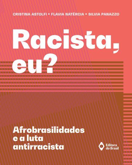 Racista Eu? - Afrobrasilidades E A Luta Antirracista