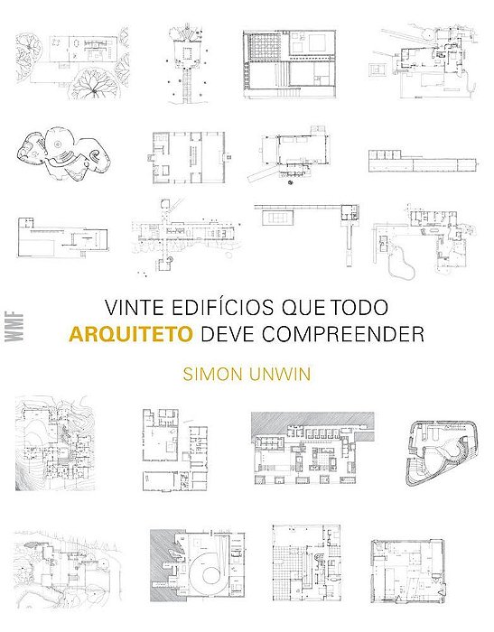 Vinte Edifícios Que Todo Arquiteto Deve Compreender