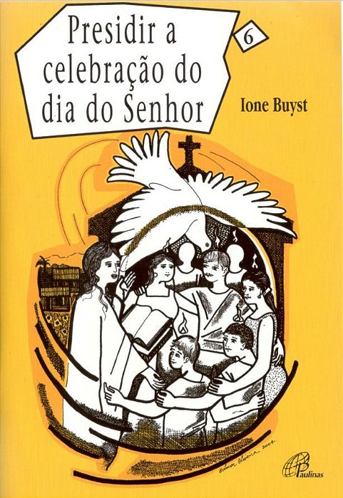 Presidir A Celebração Do Dia Do Senhor - Vol. 6
