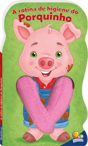 Animais Dedoche II - A Rotina De Higiene Do Porquinho