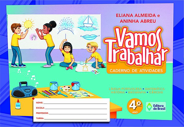 Vamos Trabalhar - Caderno De Atividades - 4º Ano - Ensino Fundametal I