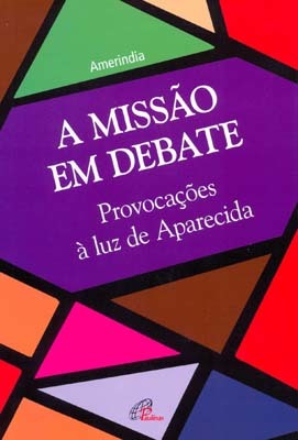 A Missão Em Debate Provocações À Luz De Aparecida