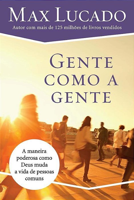 Gente Como A Gente Como Deus Muda A Vida De Pessoas Comuns