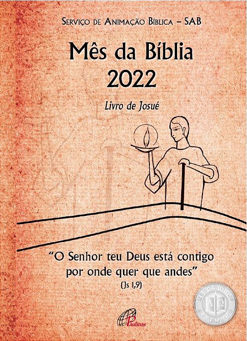 Senhor Teu Deus Está Contigo Por Onde Quer Que Andes (Js 1,9) Livro De Josué: Texto Para O Povo - Mês Da Bíblia 2022