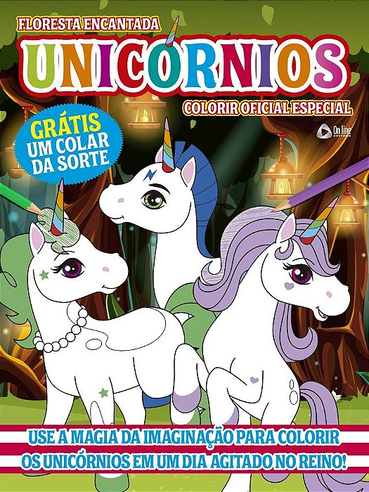Floresta Encantada - Colorir Oficial Especial - Unicórnios - Use A Magia Da Imaginação Para Colorir Os Unicórnios Em Um Dia Agitado No Reino!