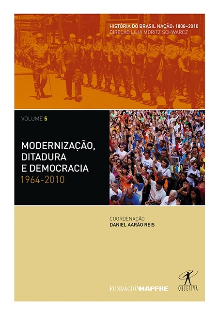 Modernização, Ditadura E Democracia: 1964-2010