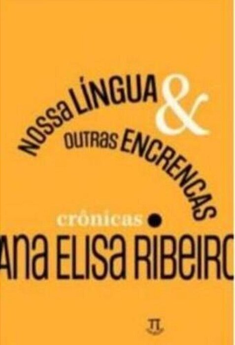 Nossa Língua & Outras Encrencas - Vol. 1
