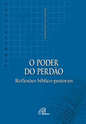 O Poder Do Perdão Reflexões Bíblico-Pastorais