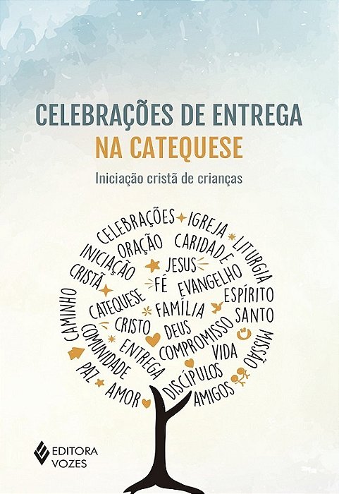 Celebrações De Entrega Na Catequese Iniciação Cristã De Crianças