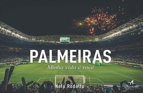 Palmeiras Minha Vida É Você