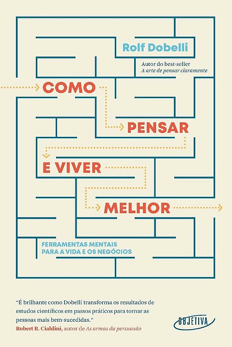 Como Pensar E Viver Melhor Ferramentas Mentais Para A Vida E Os Negócios
