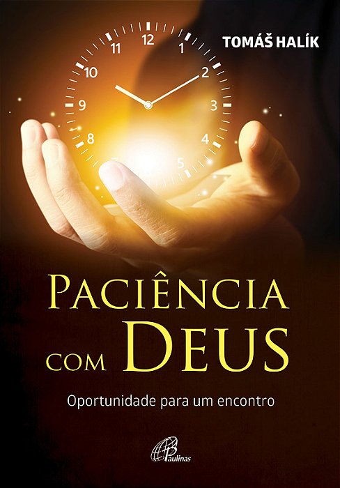 Paciência Com Deus Oportunidade Para Um Encontro