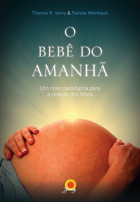 O Bebê Do Amanhã Um Novo Paradigma Para A Criação Dos Filhos