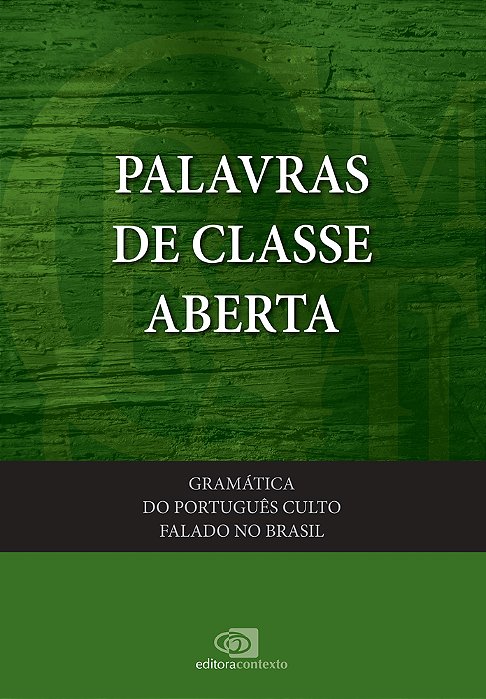 Palavras De Classe Aberta - Gramática Do Português Culto Falado No Brasil-Vol. III