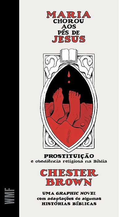 Maria Chorou Aos Pés De Jesus Prostituição E Obediência Relgiosa Na Bíblia