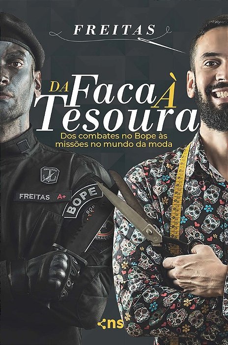 Da Faca À Tesoura Do Combate No Bope Às Missões No Mundo Da Moda