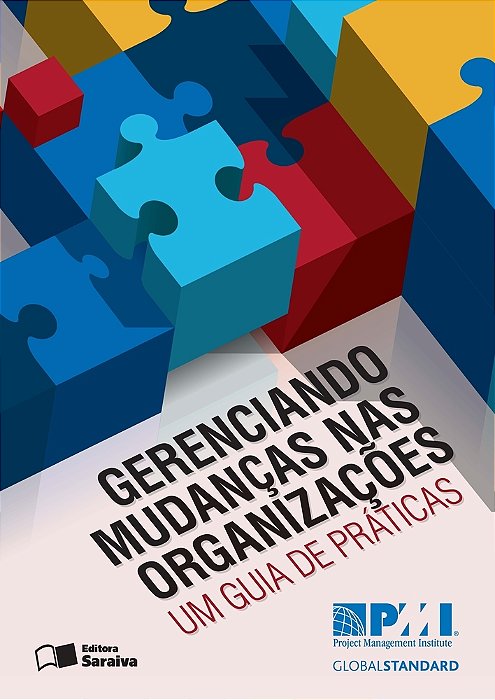 Gerenciando Mudanças Nas Organizações Um Guia De Práticas