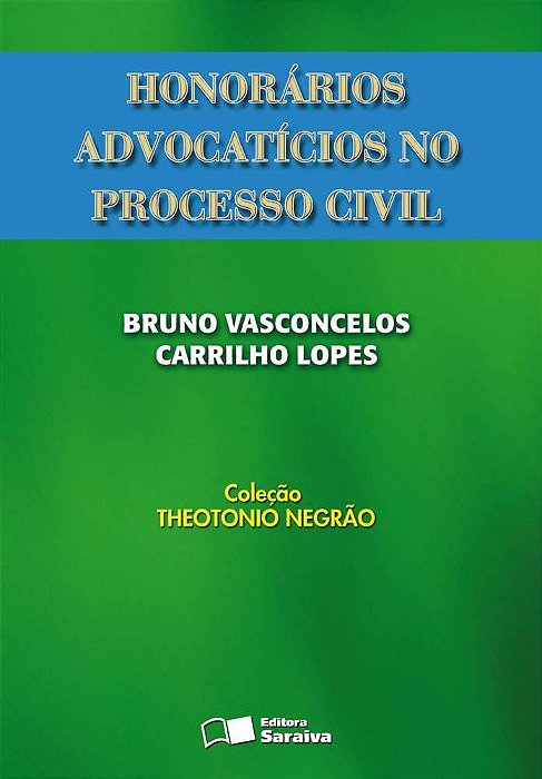 Honorários Advocatícios No Processo Civil - 1ª Edição De 2012