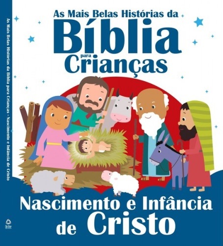 As Mais Belas Histórias Da Bíblia Para Crianças - Nascimento E Infância De Cristo