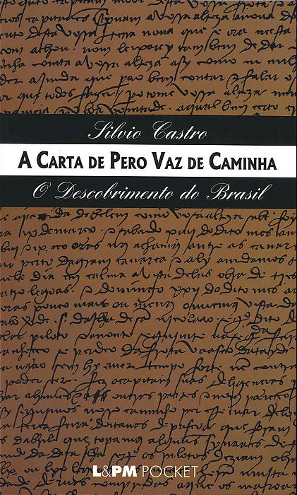 A Carta De Pero Vaz De Caminha - O Descobrimento Do Brasil