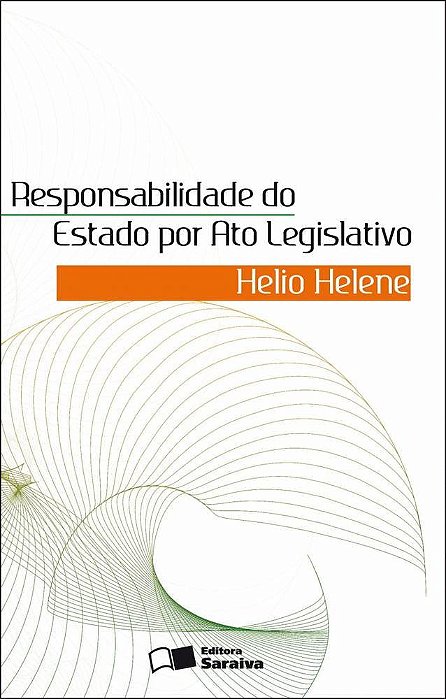 Responsabilidade Do Estado Por Ato Legislativo - 1ª Edição De 2011