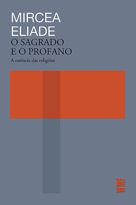 O Sagrado E O Profano: A Essência Das Religiões