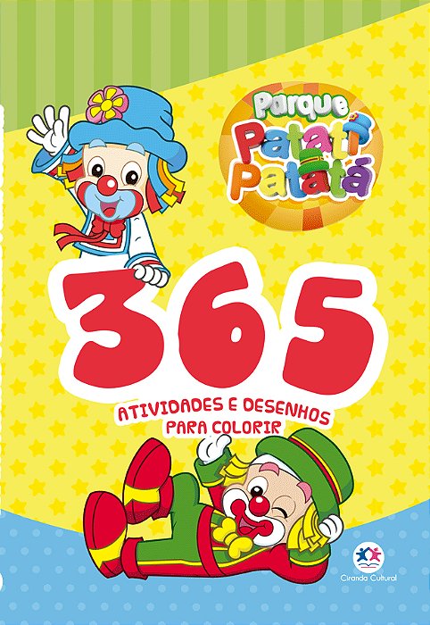Patati Patatá - 365 Atividades E Desenhos Para Colorir
