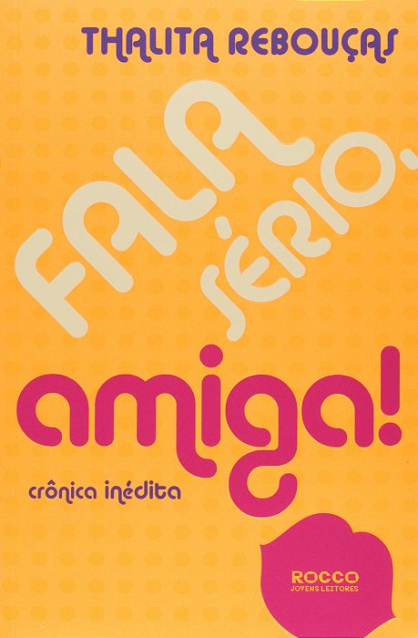 Fala Sério, Amiga! - Crônica Inédita