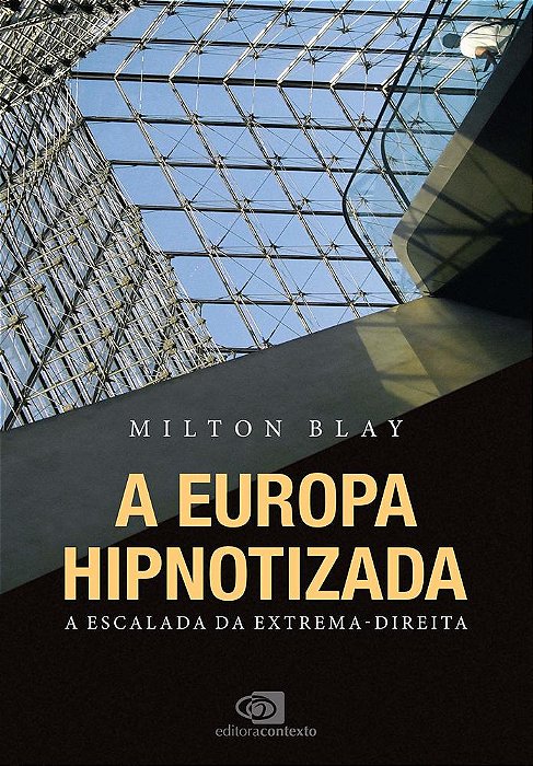 A Europa Hipnotizada - A Escalada Da Extrema-Direita