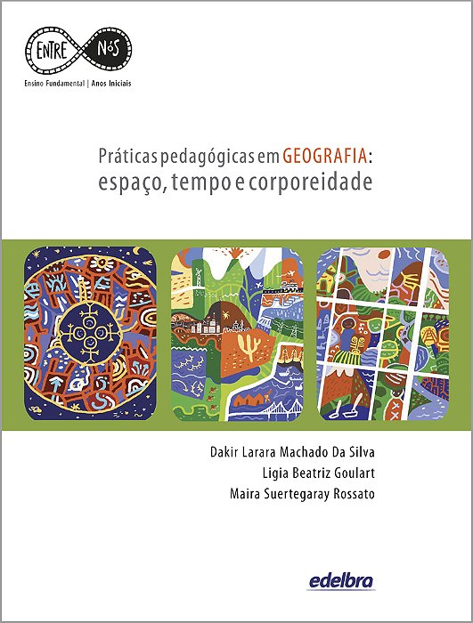 Práticas Pedagógicas Em Geografia Espaço, Tempo E Corporeidade