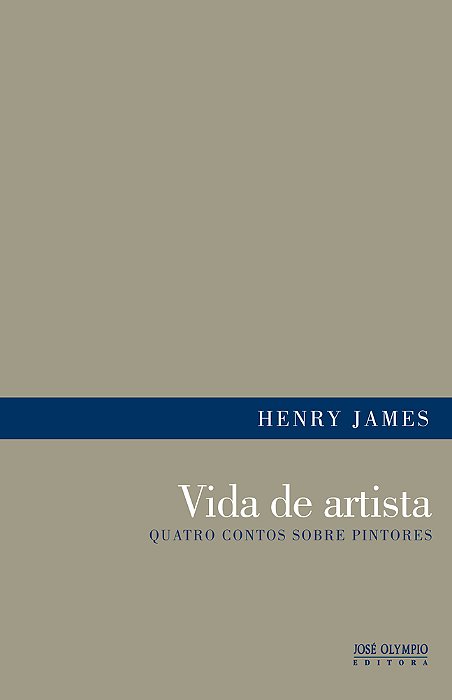 Vida De Artista: Quatro Contos Sobre Pintores Quatro Contos Sobre Pintores