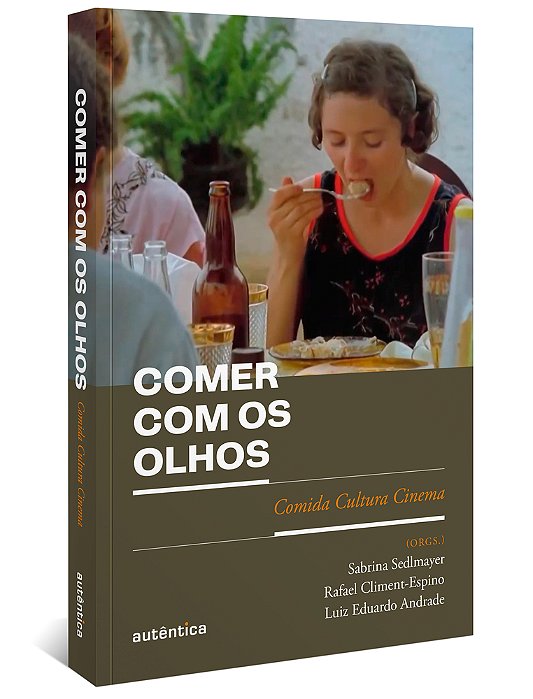Comer Com Os Olhos Comida Cultura Cinema