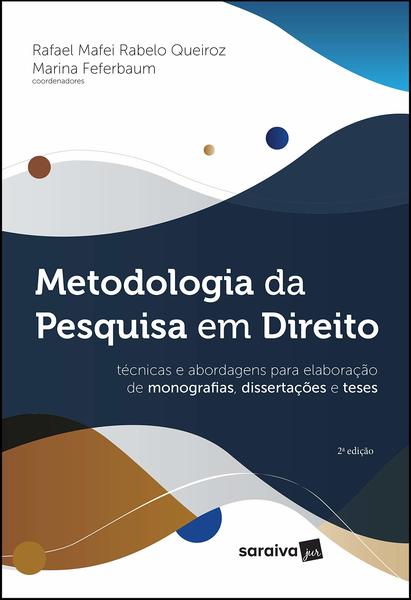 Metodologia Da Pesquisa Em Direito - Técnicas E Abordagens Para Elaboração De Monografias, Dissertações E Teses