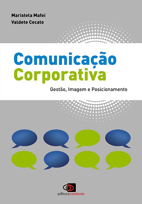 Comunicação Corporativa - Gestão, Imagem E Posicionamento