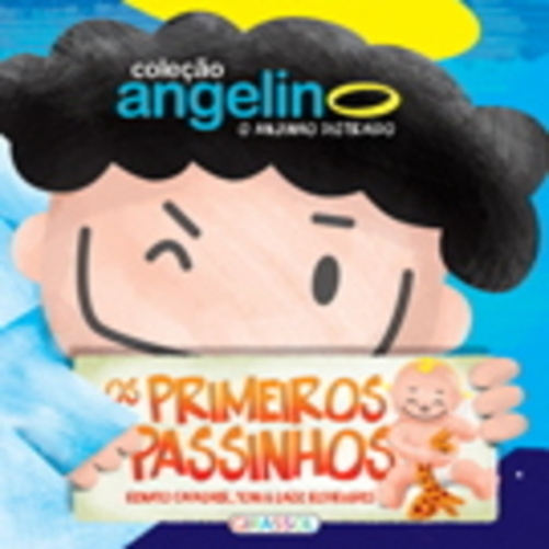 Os Primeiros Passinhos - Coleção Angelino, O Anjinho Distraído