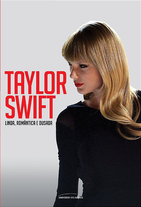 Taylor Swift - Linda, Romântica E Ousada