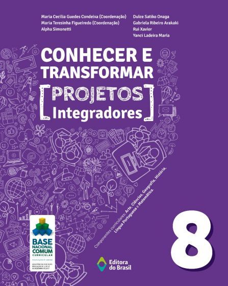 Conhecer E Transformar - Projetos Integradores 8 - 8º Ano - Ensino Fundamental II